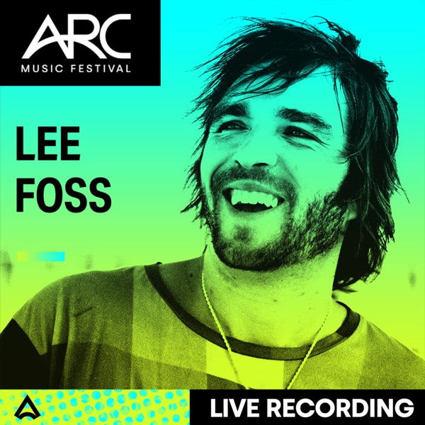 Lee Foss at ARC Music Festival, 2021 (DJ Mix)