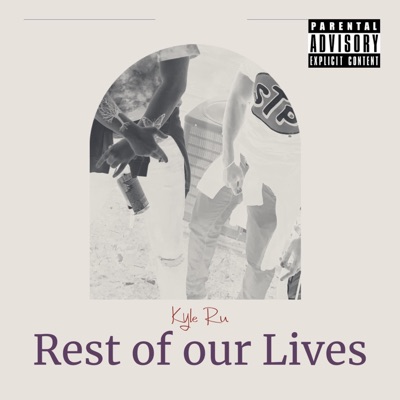 Rest of our Lives - Single