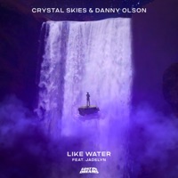 Like Water (feat. Jadelyn) - Single - Crystal Skies & Danny Olson