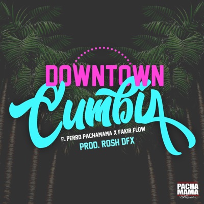 Downtown Cumbia - Single