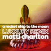 A Rocket Ship To the Moon (Vocal Edit) [LUXXURY Vocal Edit Remix] artwork