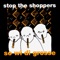 Flipper - Stop the Shoppers lyrics