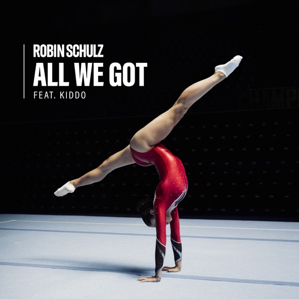 All We Got (feat. KIDDO) - Single - Robin Schulz