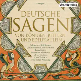 Deutsche Sagen von Königen, Rittern und Edelfräulein