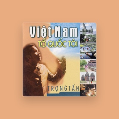Listen to Trọng Tấn, watch music videos, read bio, see tour dates & more!