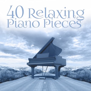 40 Relaxing Piano Pieces (The Best Instrumental & Mellow Music, Romantic Piano Music Ambient, Soothing Piano Music Lounge)