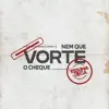 Nem Que Vorte o Cheque