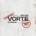 Nem Que Vorte o Cheque