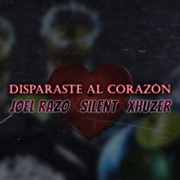 Disparaste al Corazón (feat. Silent & Xhuzer) - Single - Joel Razo