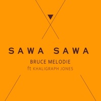Sawa Sawa (feat. Khaligraph Jones) - Single - Bruce Melodie