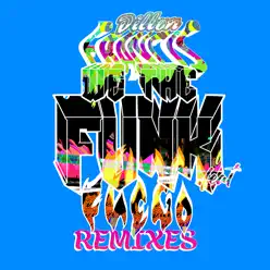 We the Funk (feat. Fuego) [Remixes] - Dillon Francis