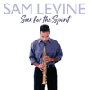 Sax For the Spirit - Sam Levine