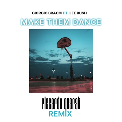 Make Them Dance (feat. Lee Rush) [Riccardo Quàrat Remix] - Single