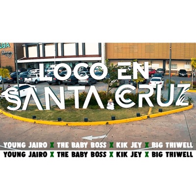 Loco En Santa Cruz (feat. TheBabyBoss, Kik Jey & Big Thiwell) - Single
