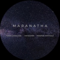 Maranatha - Single - Tafadzwa, Masa Caroleen & Mwenje Mathole
