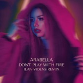 Don't Play with Fire (Ilan Videns Remix) artwork