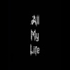 All My Life - Single