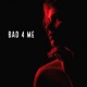 Bad 4 Me feat A2thaK Single