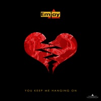 You Keep Me Hanging On - Single - Emjay