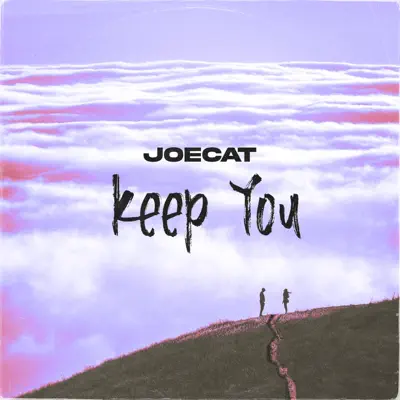 Posłuchaj utworu Keep You - Single wykonywanego przez JoeCat.