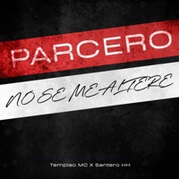 Parcero no se me altere (feat. Santero HH) - Single - Templao MC