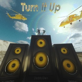 Turn It Up (feat. kashani) Daddy Dan