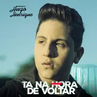 ta na hora de voltar — Hugo Henrique