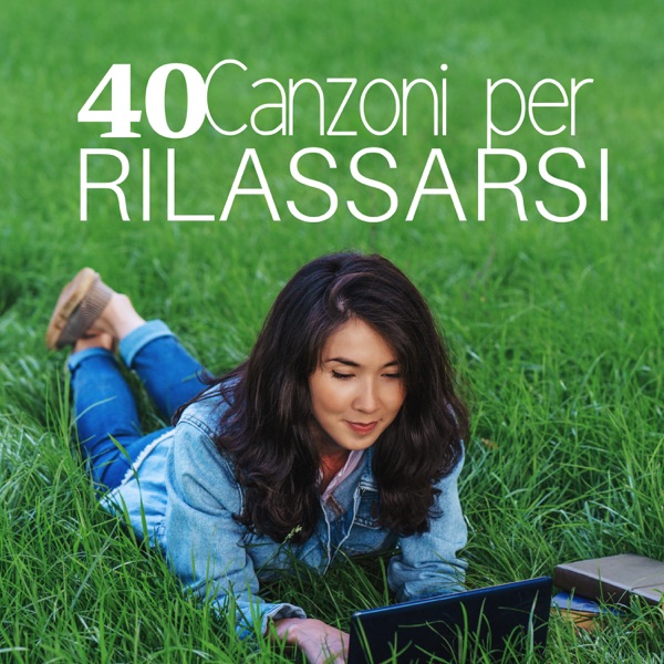 40 Canzoni per rilassarsi: Suoni della natura e musica rilassante