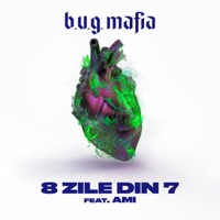 8 Zile Din 7 (feat. AMI) - Single - b.u.g. mafia