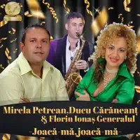 Joaca-Ma, Joaca-Ma — Mirela Petrean, Ducu Caraneant & Florin Ionas Generalul