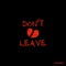 Don't Leave - Nico Reservoir lyrics