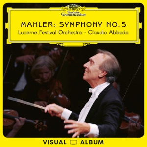 Mahler: Symphony No. 5 (Live from Lucerne Festival 2004 / Visual Album)