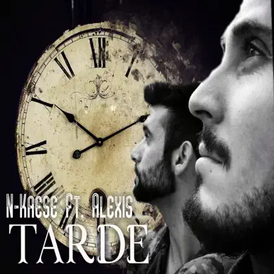 Tarde (feat. Alexis) - Single - N-Kaese