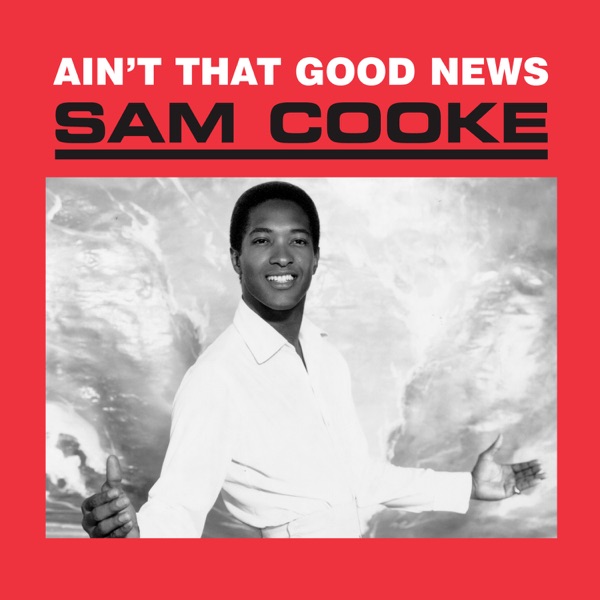 Sam Cooke - Ain't That Good News