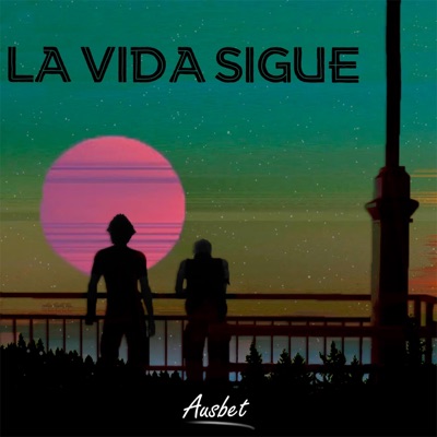 La Vida Sigue (Life Goes On) - Single