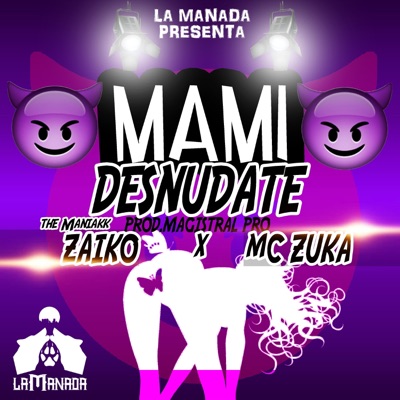 Mami Desnúdate (feat. Mc Zuka) - Single
