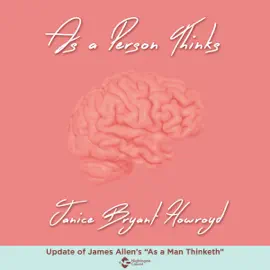 As a Person Thinks: Update of James Allen's “As a Man Thinketh” (Original Recording)