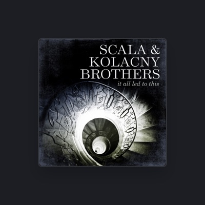 Scala & Kolacny Brothers