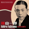 Japanese Kayokyoku Star "Ichiro Fujiyama" Greatest Hits - Ichiro Fujiyama