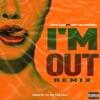 I'm Out (Remix) [feat. Nef The Pharaoh] - Single