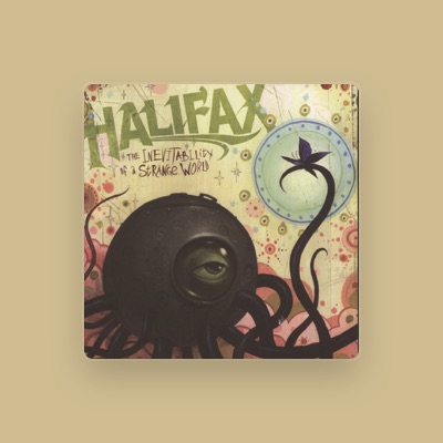 Listen to Halifax, watch music videos, read bio, see tour dates & more!