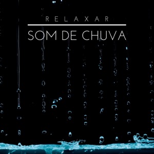 Relaxar: Som de Chuva