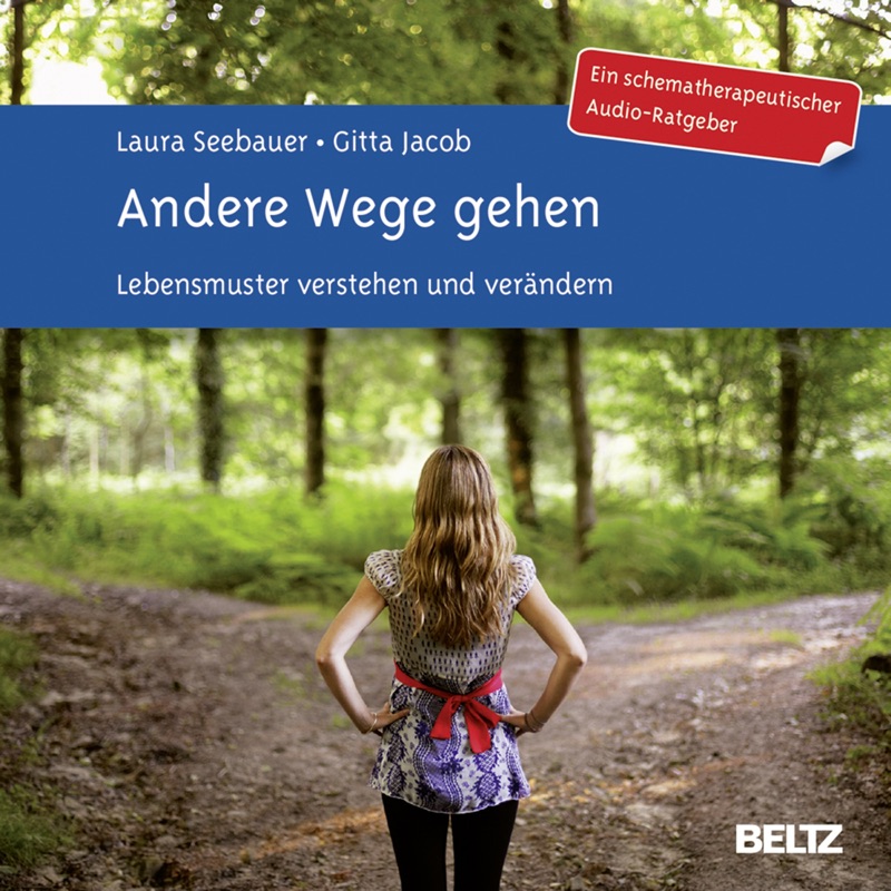 Andere Wege gehen: Lebensmuster verstehen und verändern