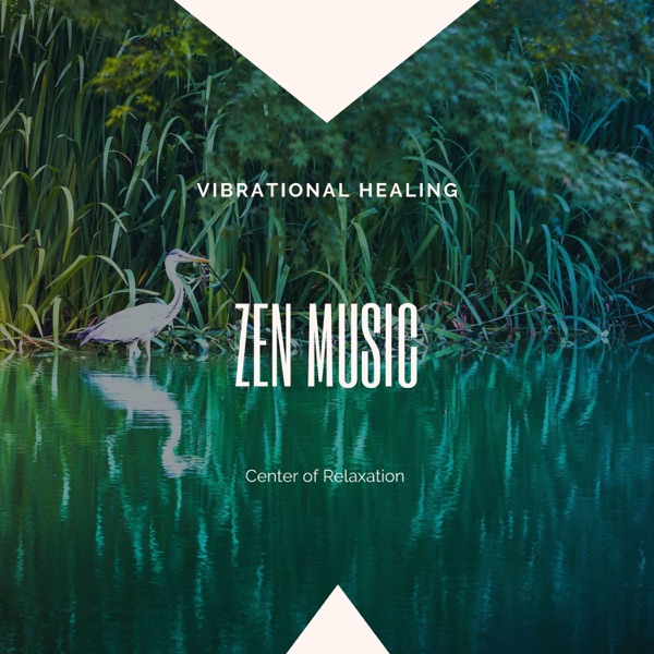 Vibrational Healing Zen Music