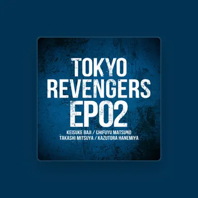 Listen to Keisuke Baji (CV:Masaaki Mizunaka), watch music videos, read bio, see tour dates & more!