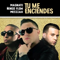 Tu Me Enciendes - Single - Magnate, Ñengo Flow & Messiah