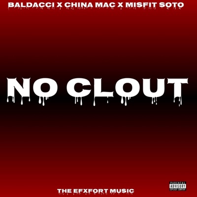 NO CLOUT (feat. China Mac & Misfit Soto) - Single