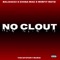 NO CLOUT (feat. China Mac & Misfit Soto) - Baldacci lyrics