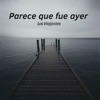 Parece Que Fue Ayer - Single