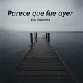 Parece Que Fue Ayer